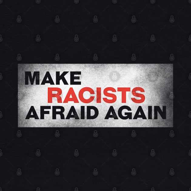 Make racists afraid again gift / anti-racism gift idea by angel